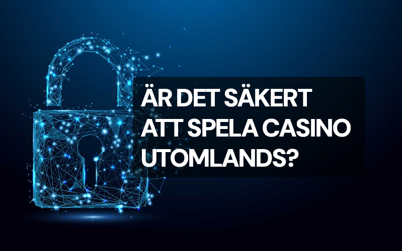 Säkerhet på casinon utomlands