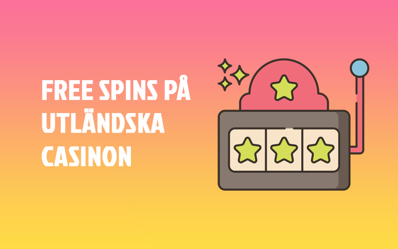Utländska casinon med free spins
